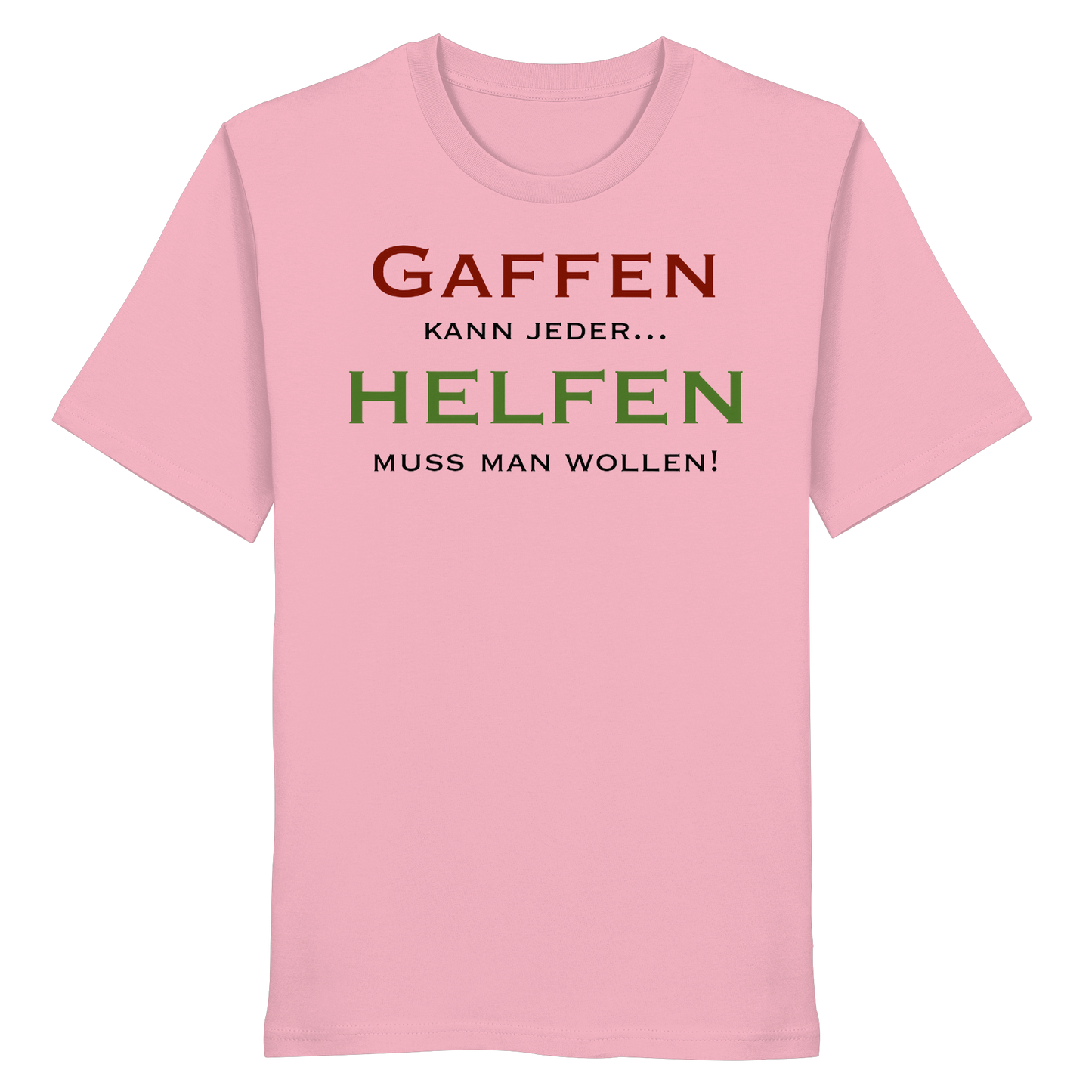 Gaffen kann jeder... HELFEN muss man wollen! - Rettungsdienst - Organic Shirt