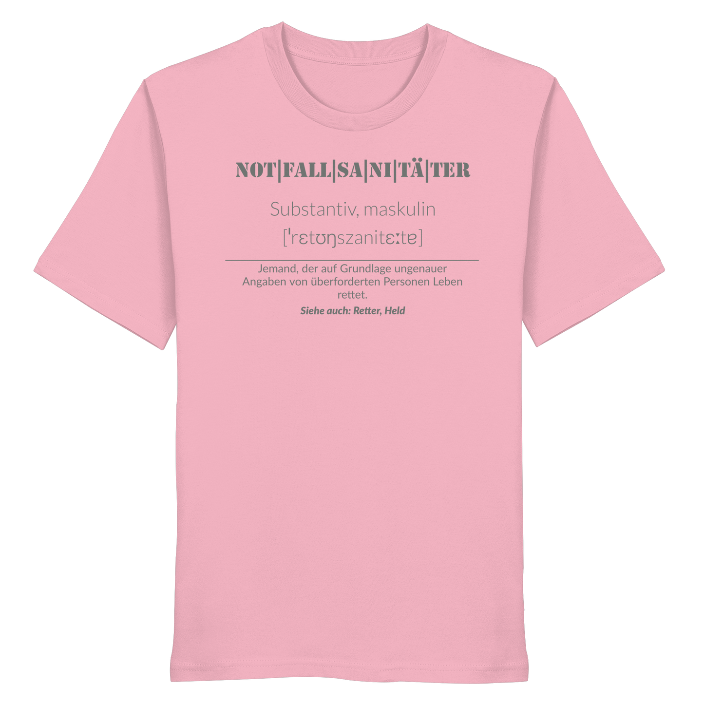 Notfallsanitäter - Jemand der auf Grundlage ungenauer Angaben von überforderten Personen Leben rettet - Organic Shirt