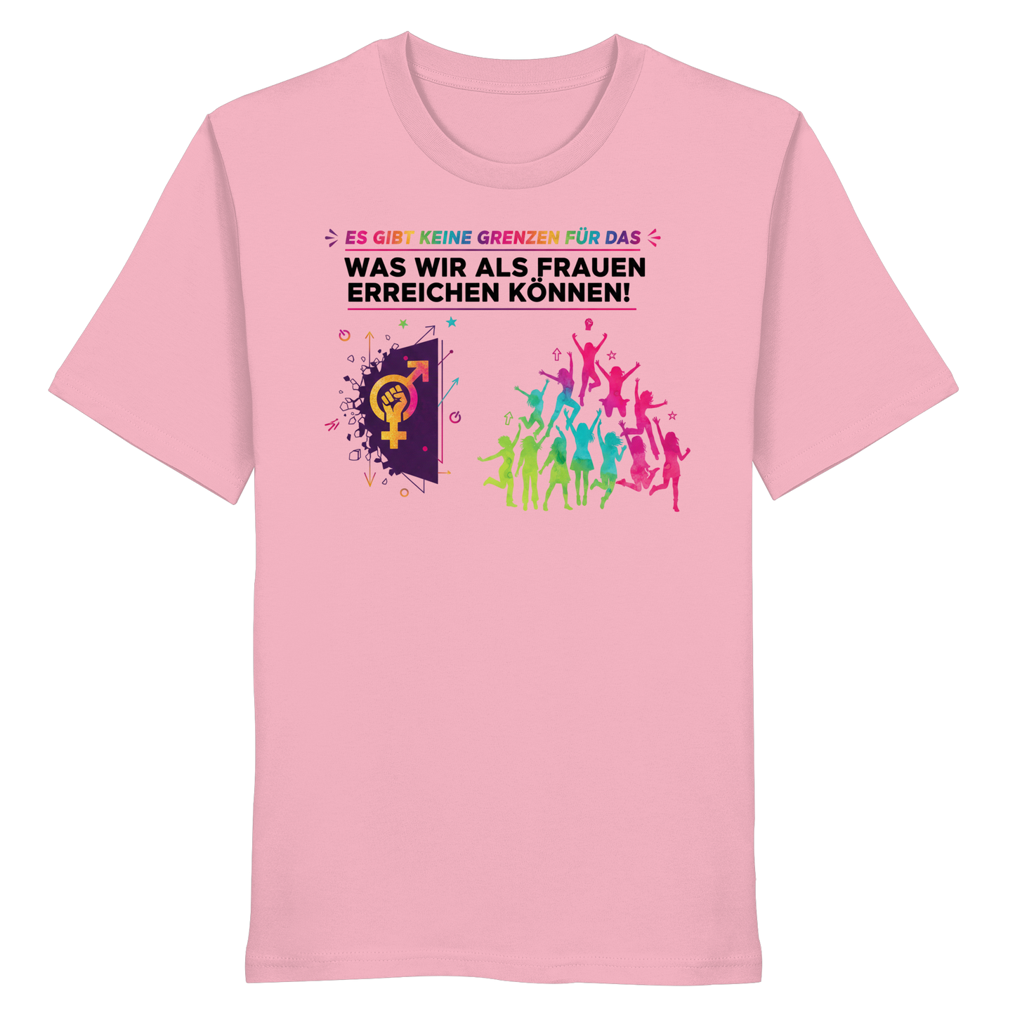 Es gibt keine Grenzen für das, was wir als Frauen erreichen können  - Frauenrechte - Organic Shirt