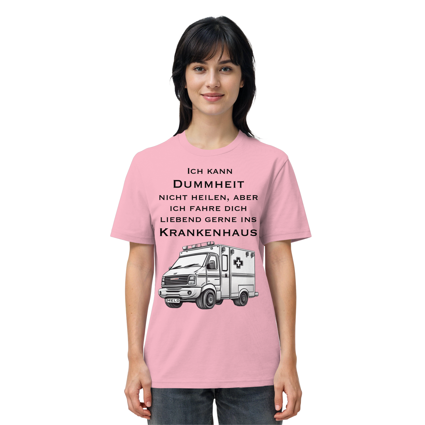 Ich kann Dummheit nicht heilen, aber ich fahre dich liebend gerne ins Krankenhaus - Rettungsdienst - Organic Shirt