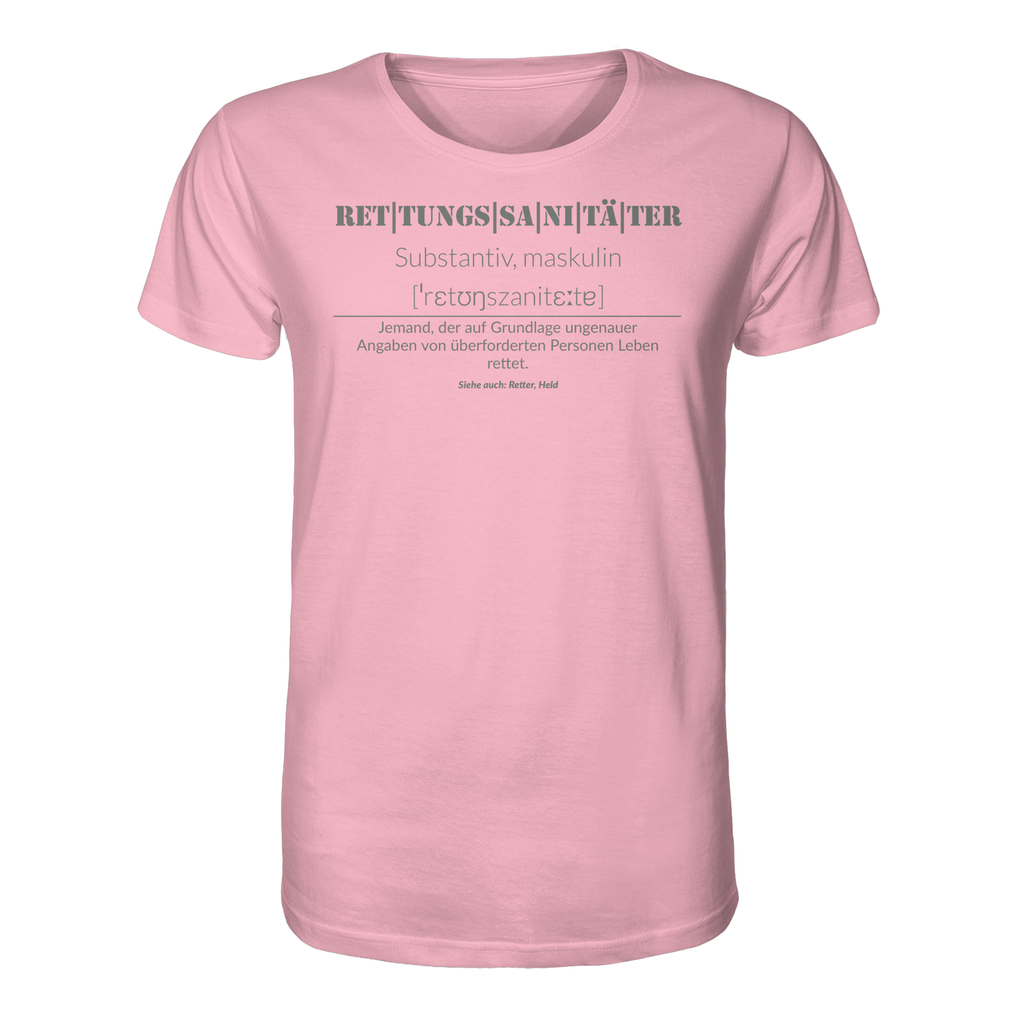 Rettungssanitäter - Jemand der auf Grundlage ungenauer Angaben von überforderten Personen Leben rettet - Organic Shirt