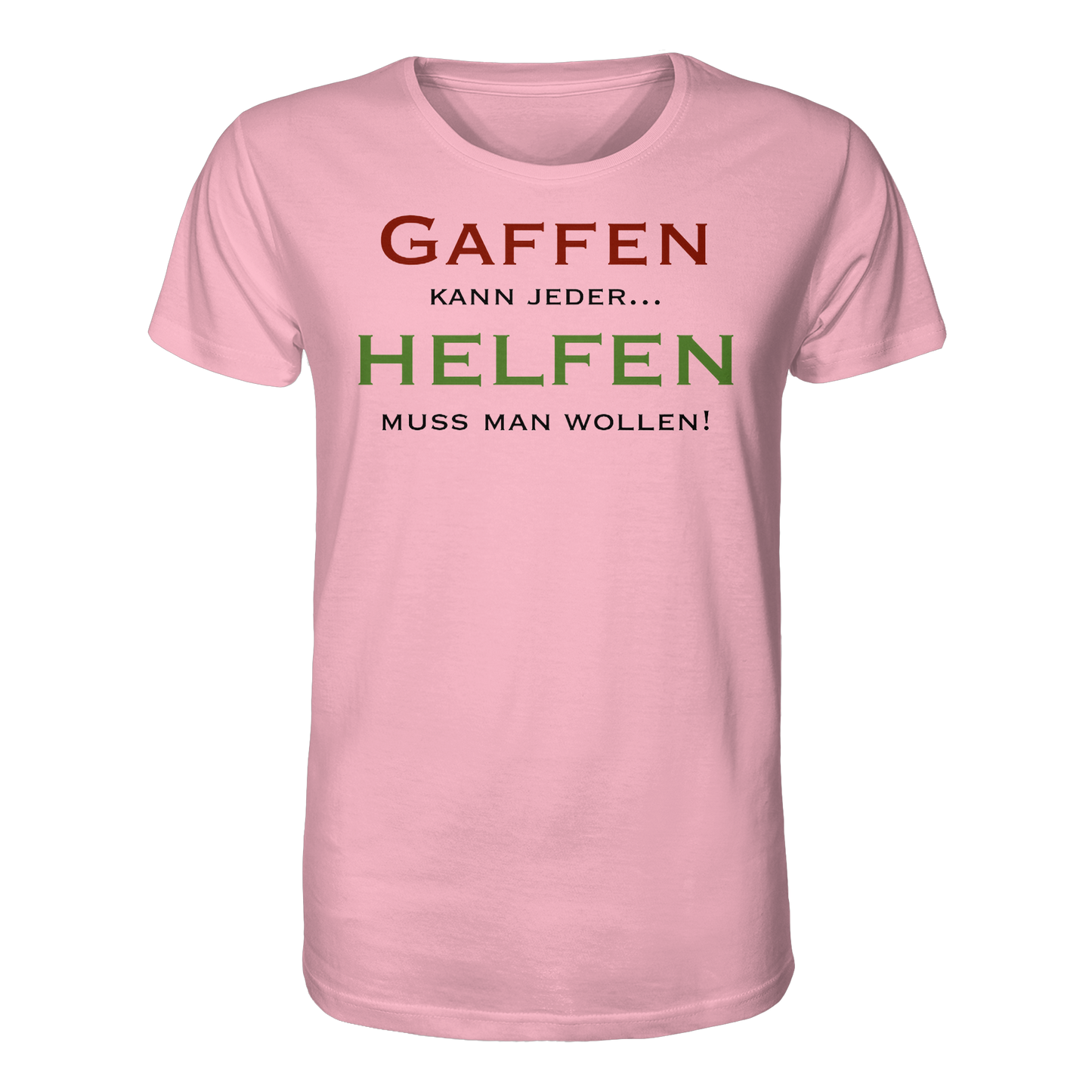 Gaffen kann jeder... HELFEN muss man wollen! - Rettungsdienst - Organic Shirt