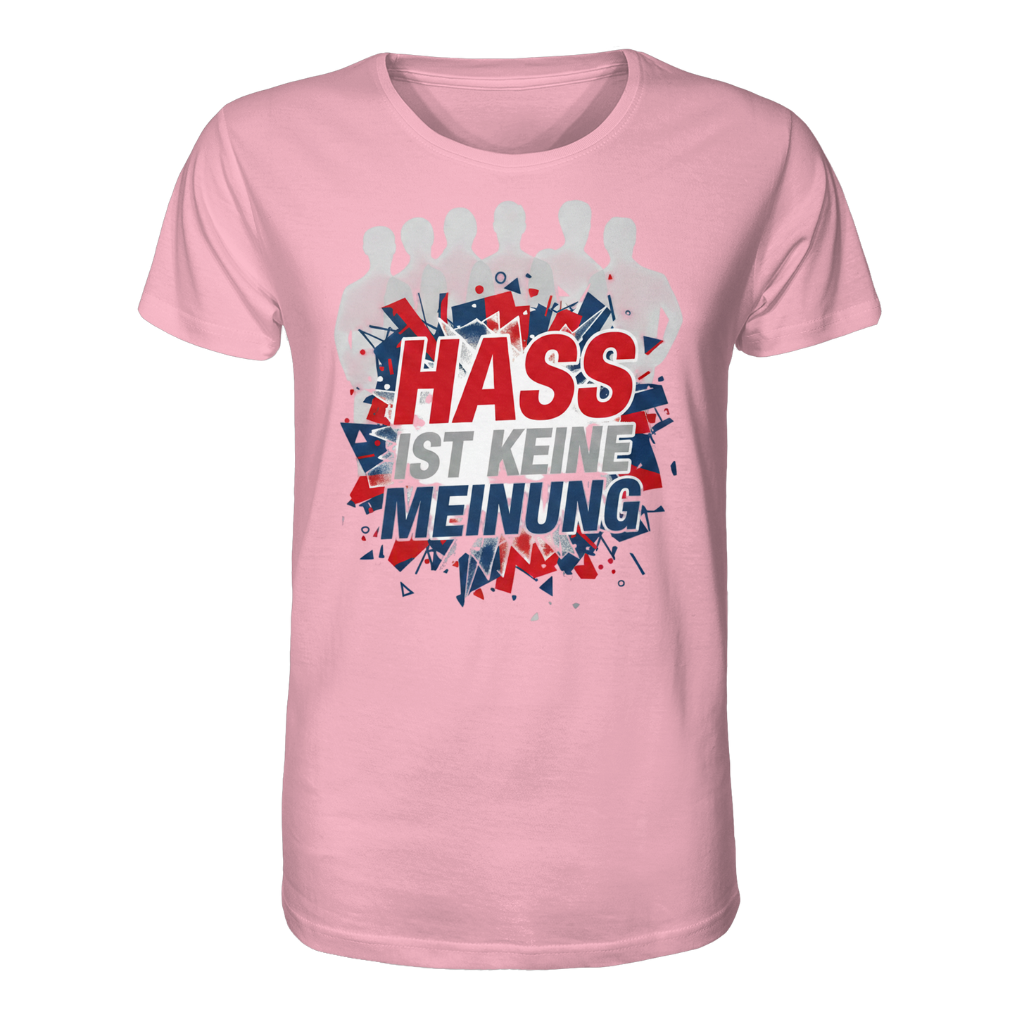 Hass ist keine Meinung  - Demokratie - Organic Shirt