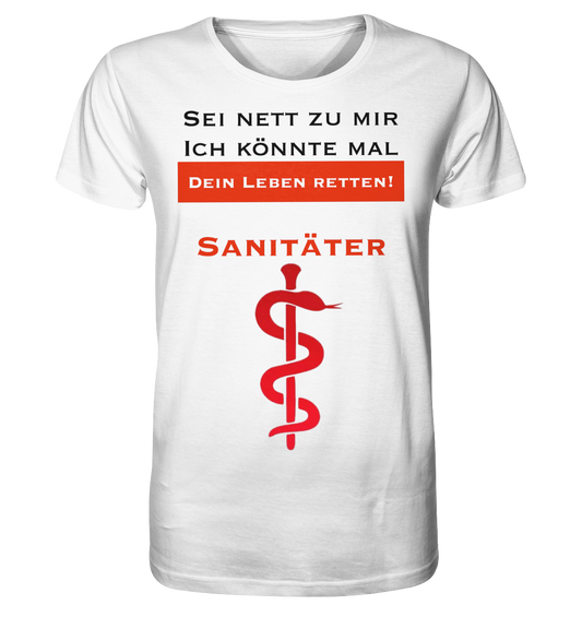 Sei nett zu mir - ich könnte mal dein Leben retten! - Organic Shirt