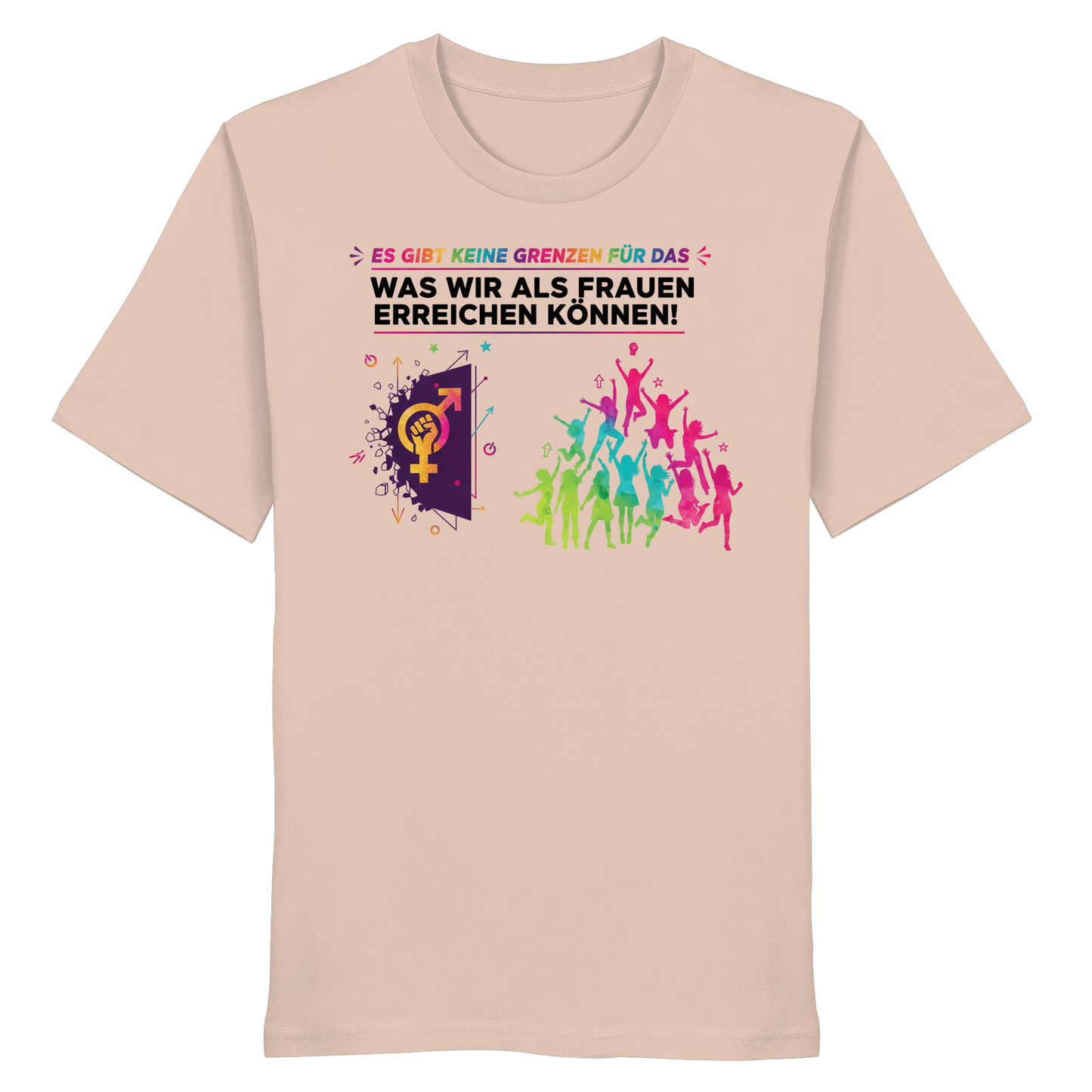 Es gibt keine Grenzen für das, was wir als Frauen erreichen können  - Frauenrechte - Organic Shirt