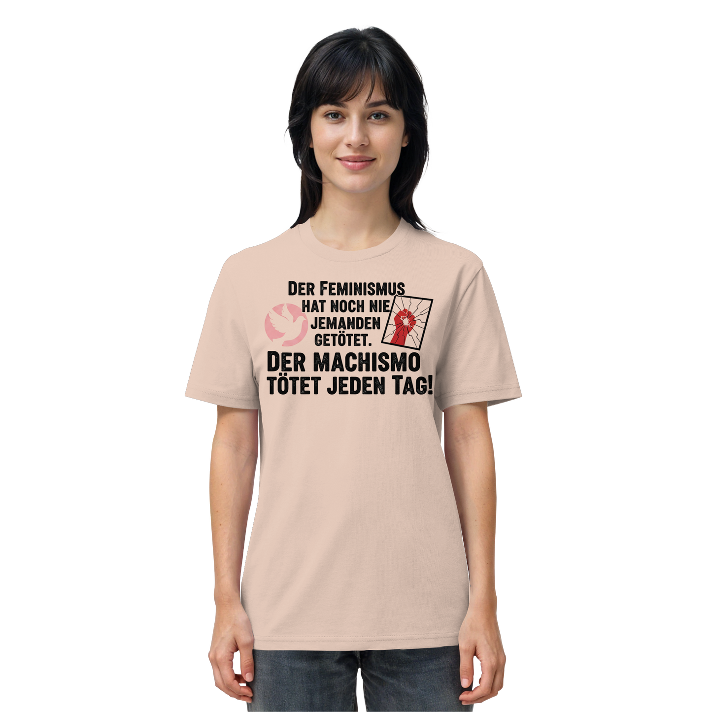 Der Feminismus hat noch nie jemanden getötet. Der Machismo tötet  jeden Tag! - Frauenrechte - Organic Shirt