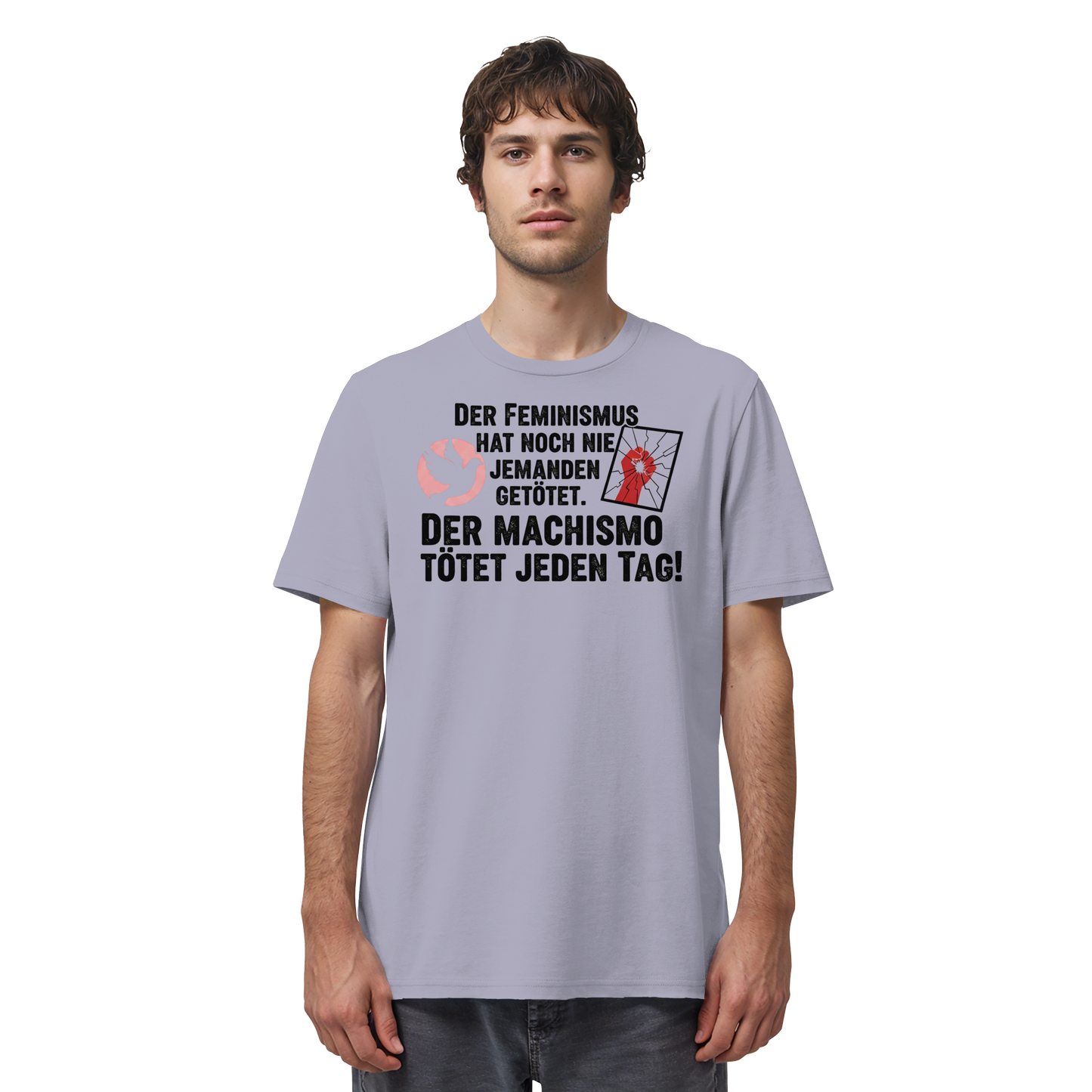 Der Feminismus hat noch nie jemanden getötet. Der Machismo tötet  jeden Tag! - Frauenrechte - Organic Shirt