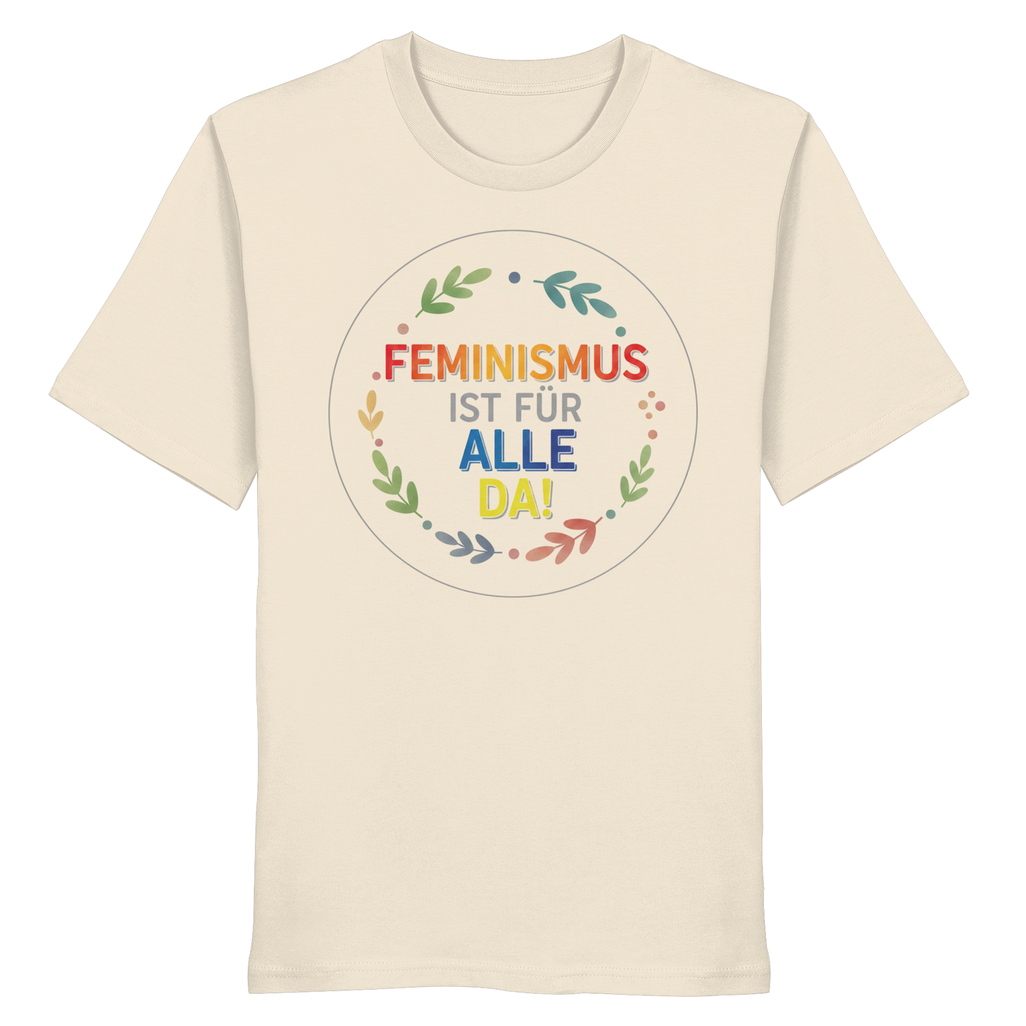 Feminismus ist für alle da - Organic Shirt