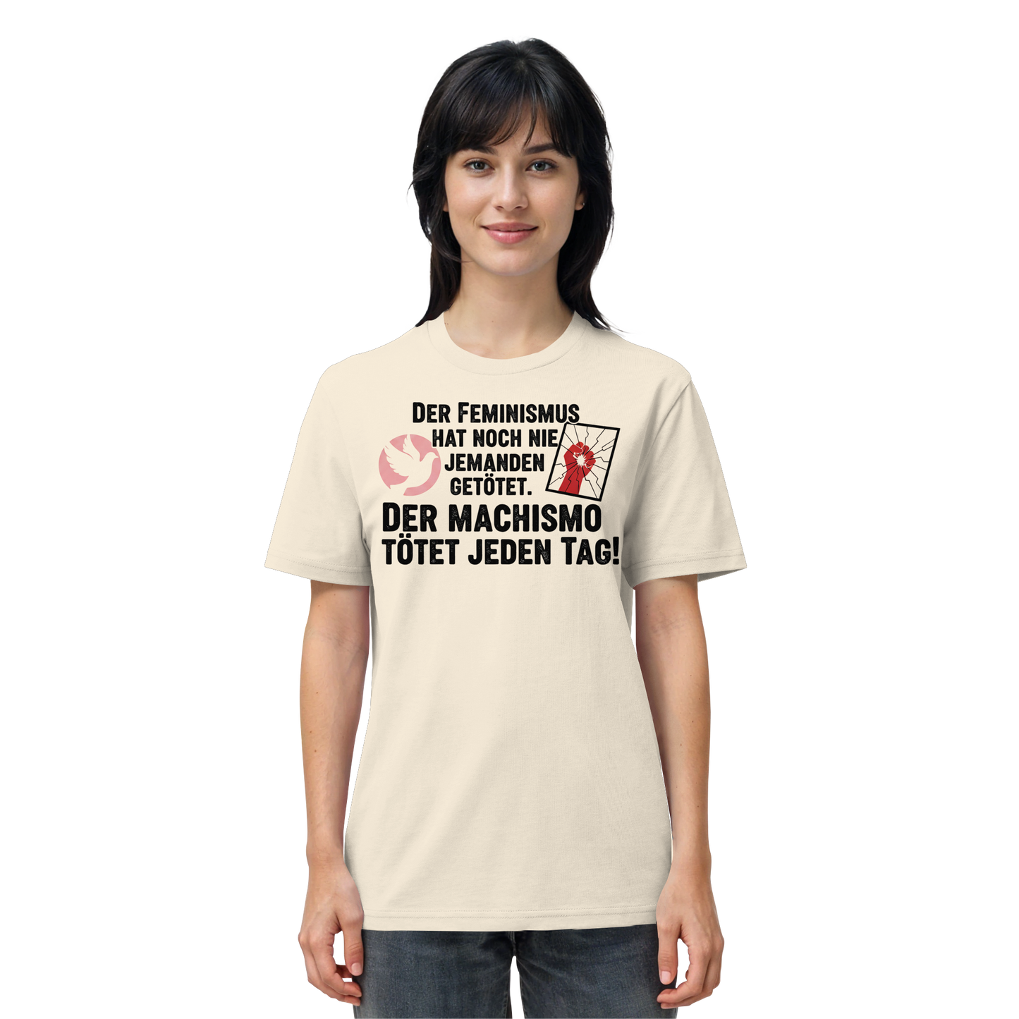 Der Feminismus hat noch nie jemanden getötet. Der Machismo tötet  jeden Tag! - Frauenrechte - Organic Shirt