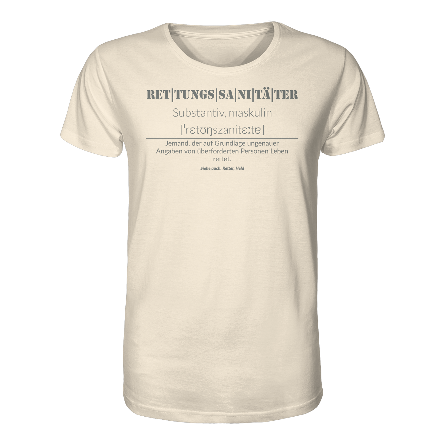 Rettungssanitäter - Jemand der auf Grundlage ungenauer Angaben von überforderten Personen Leben rettet - Organic Shirt