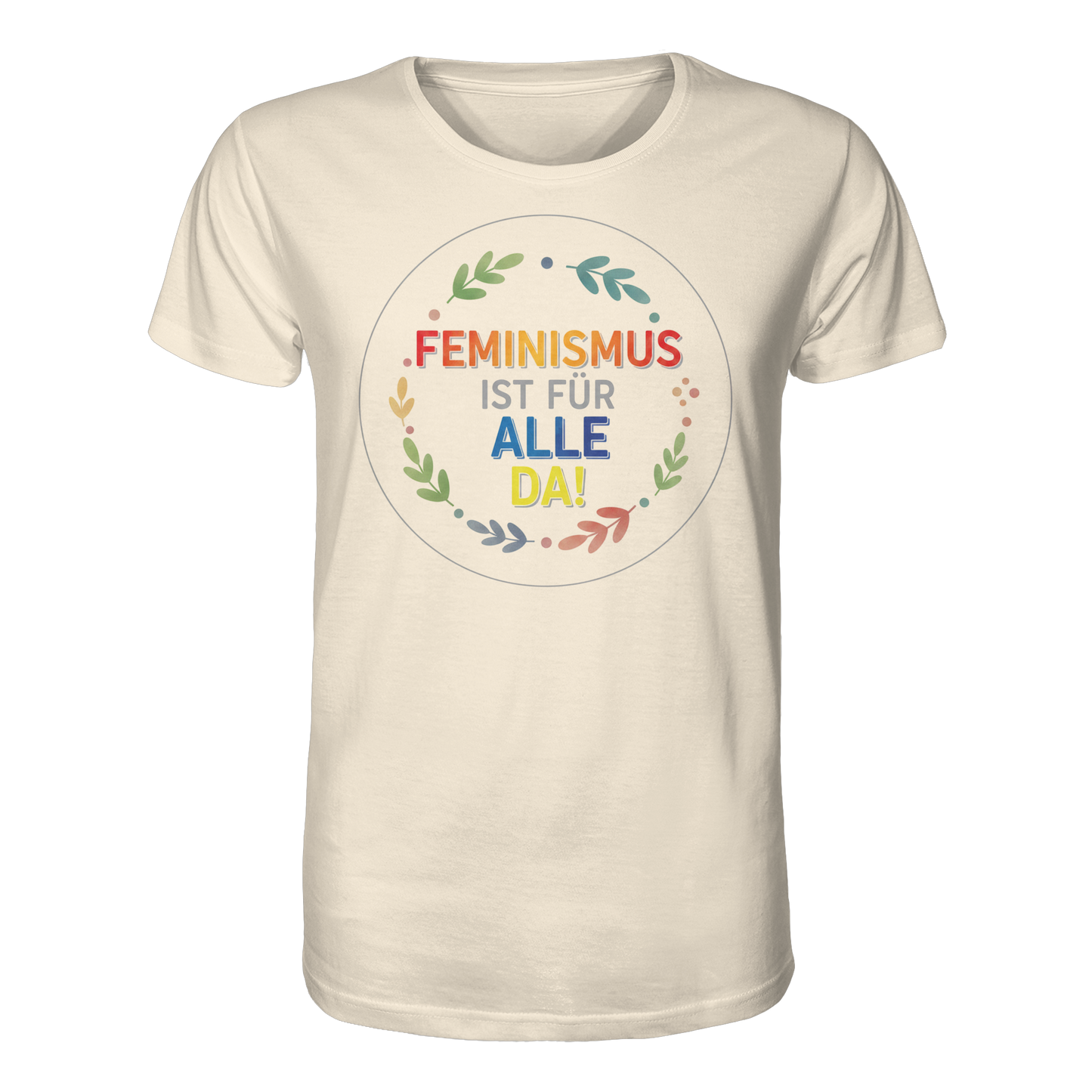 Feminismus ist für alle da - Organic Shirt