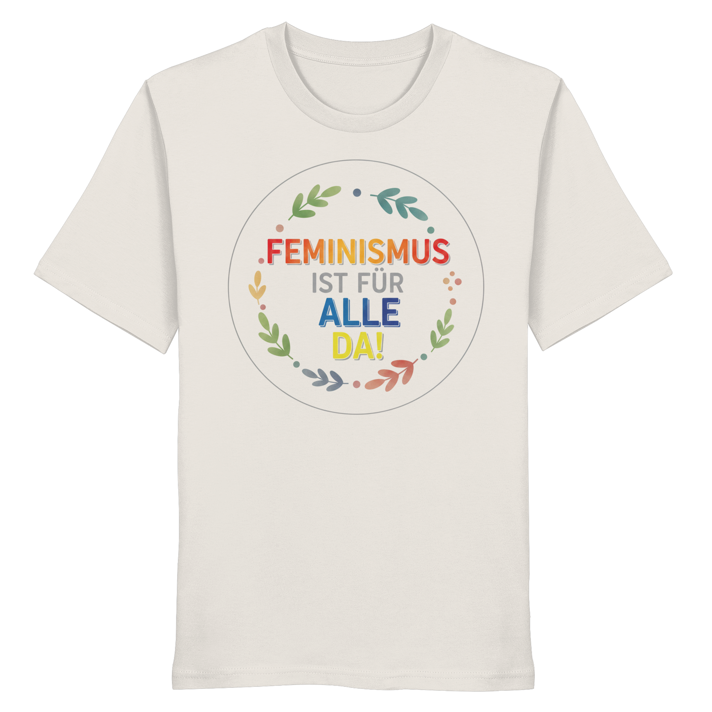 Feminismus ist für alle da - Organic Shirt