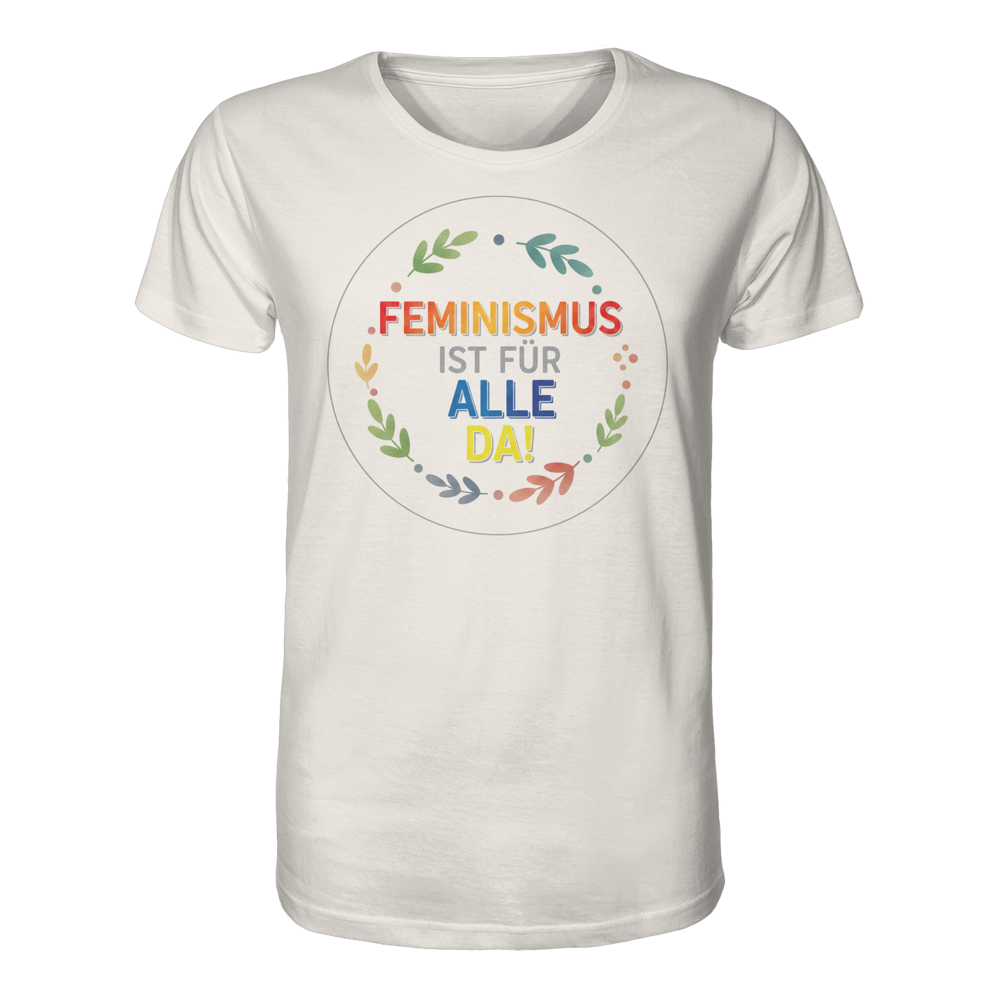 Feminismus ist für alle da - Organic Shirt