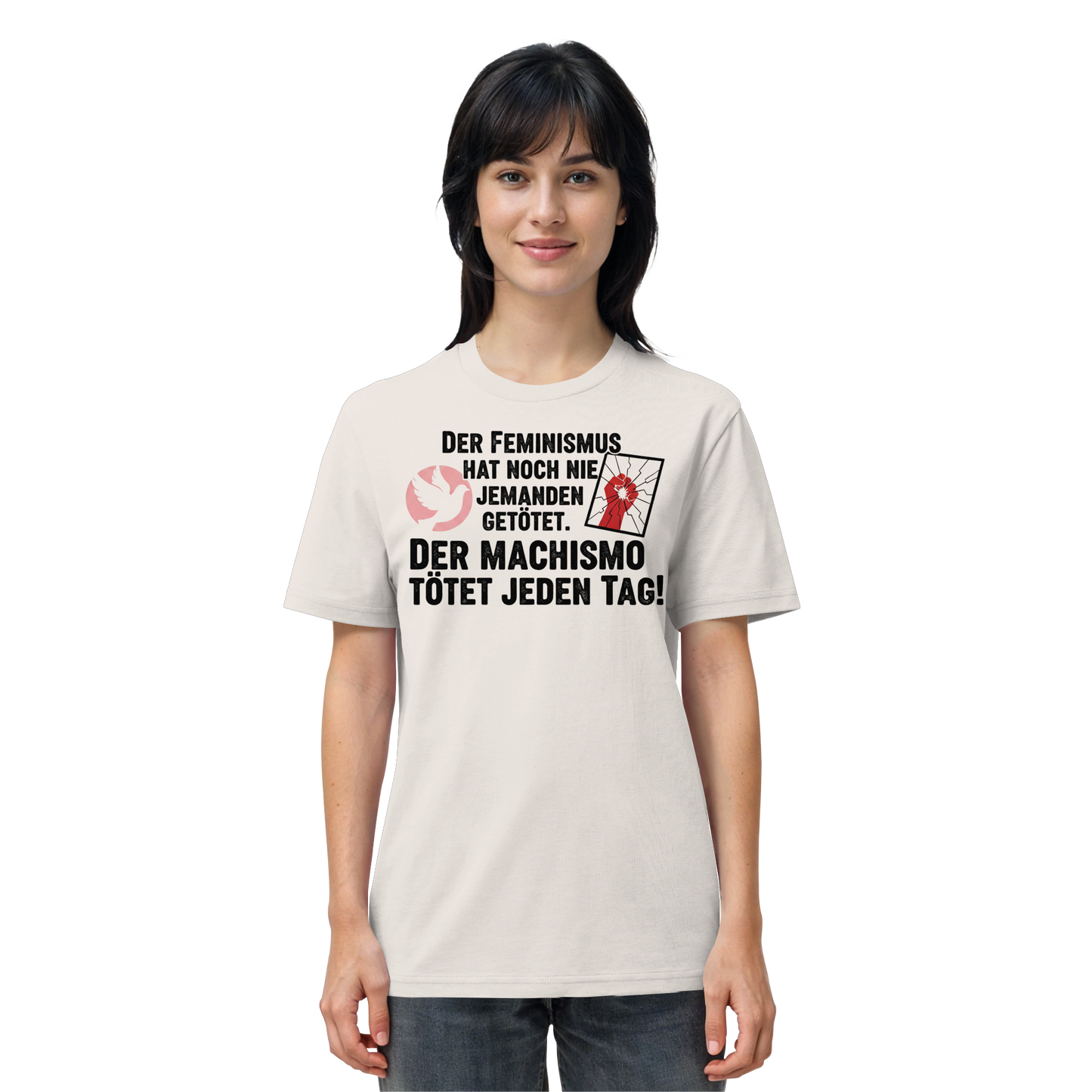 Der Feminismus hat noch nie jemanden getötet. Der Machismo tötet  jeden Tag! - Frauenrechte - Organic Shirt