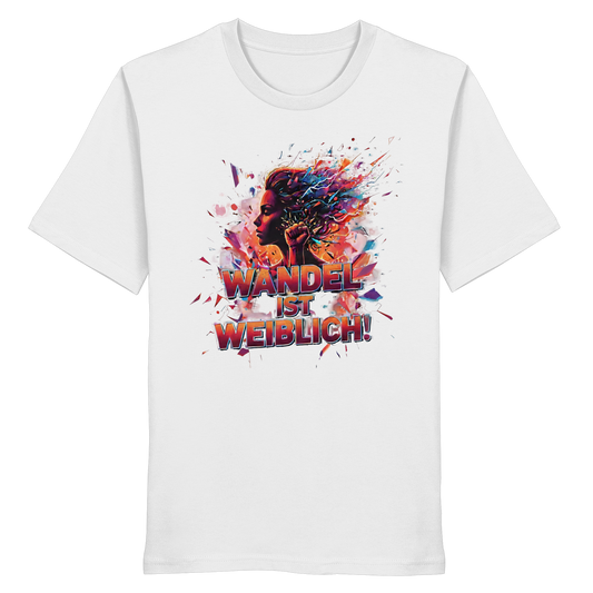Wandel ist weiblich - Feminismus - Organic Shirt