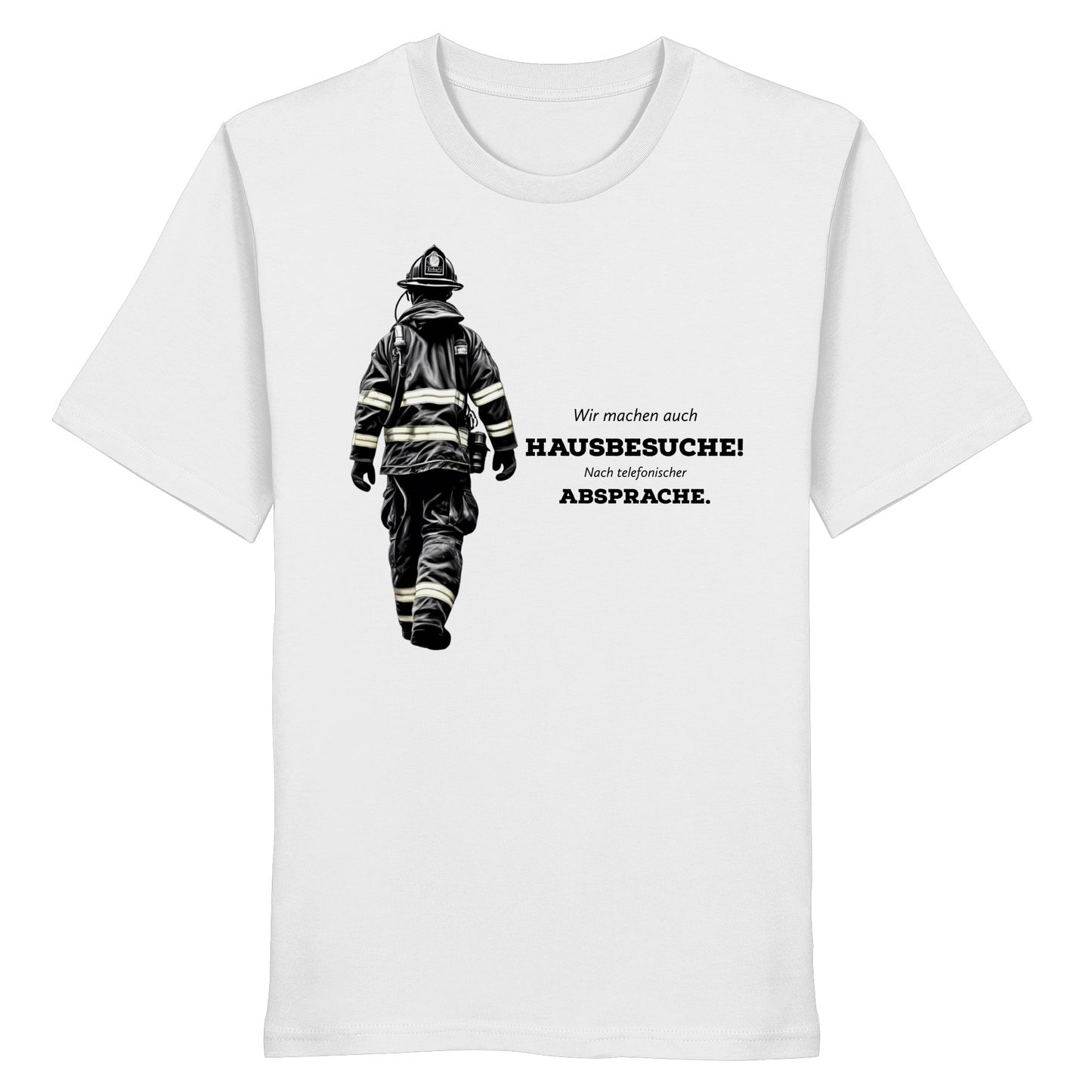 Wir machen auch Hausbesuche! Nach telefonischer Absprache. - Feuerwehr - Organic Shirt