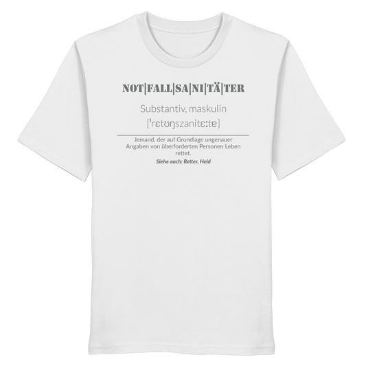 Notfallsanitäter - Jemand der auf Grundlage ungenauer Angaben von überforderten Personen Leben rettet - Organic Shirt