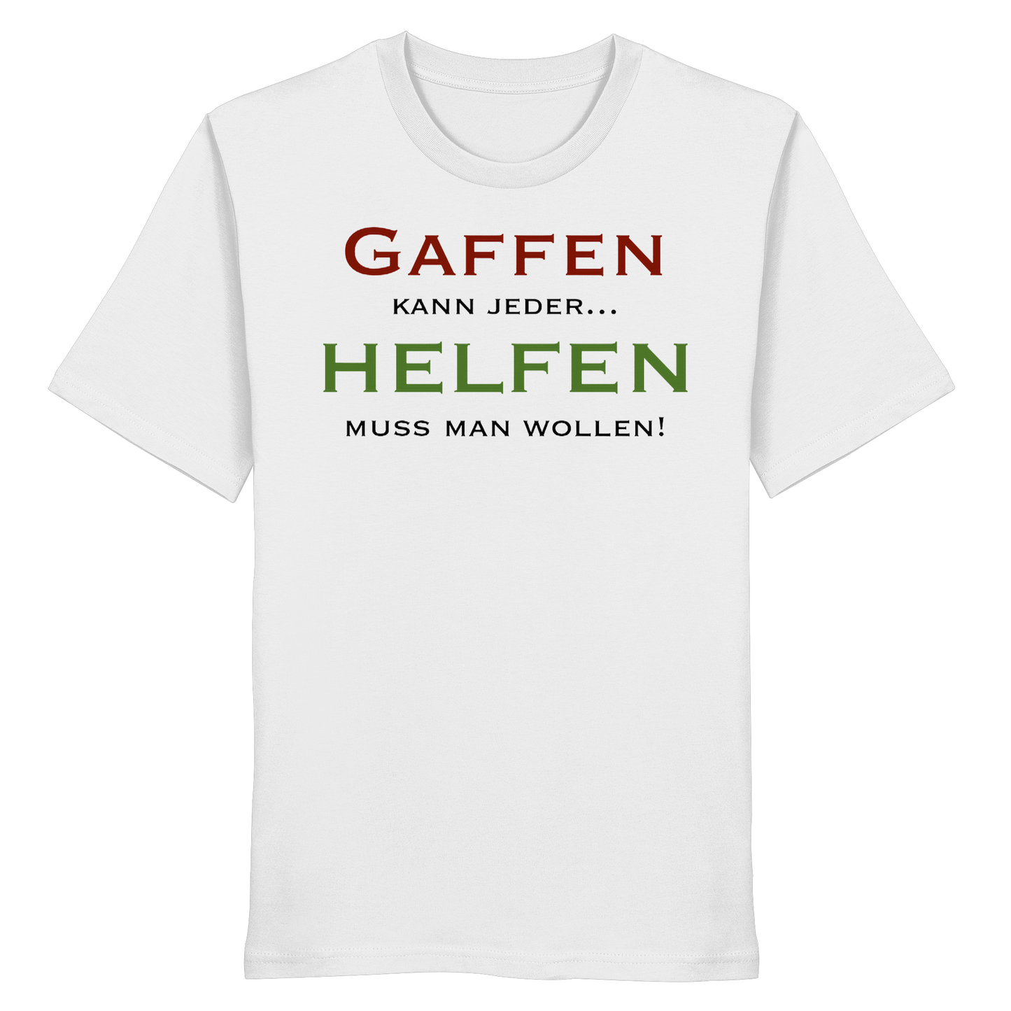 Gaffen kann jeder... HELFEN muss man wollen! - Rettungsdienst - Organic Shirt