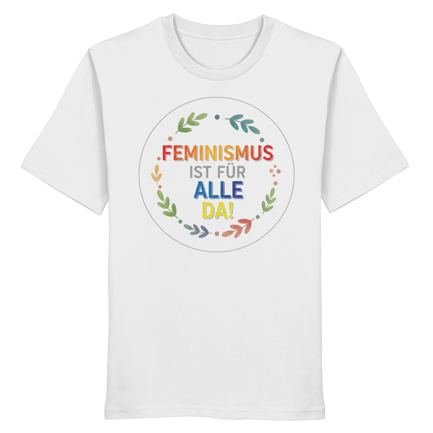 Feminismus ist für alle da - Organic Shirt