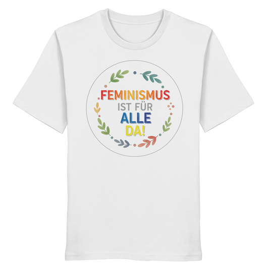 Feminismus ist für alle da - Organic Shirt