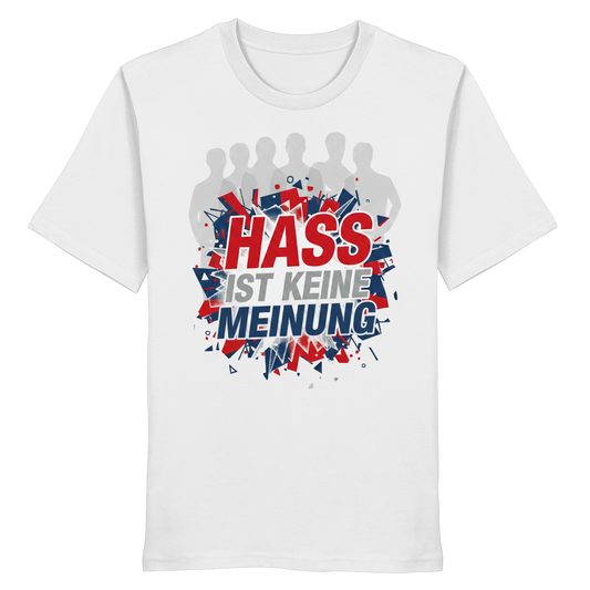 Hass ist keine Meinung  - Demokratie - Organic Shirt