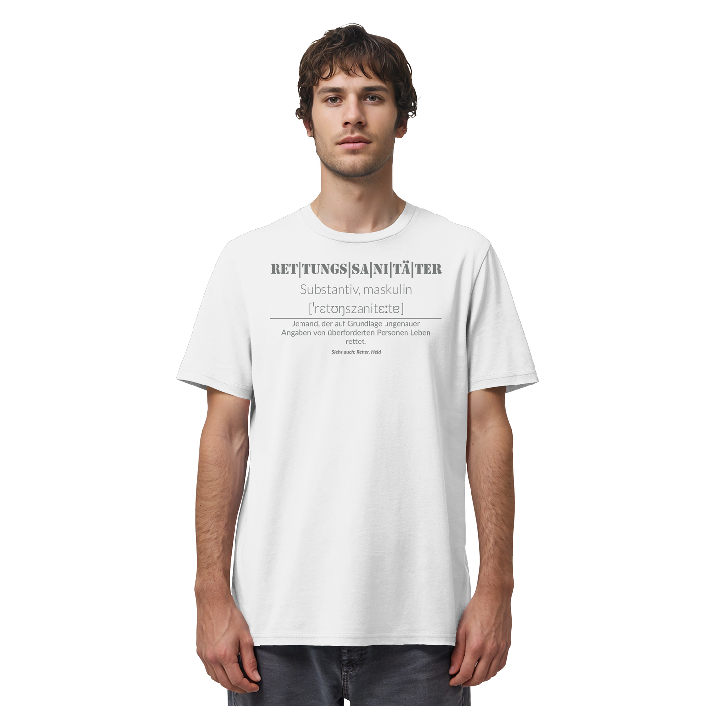 Rettungssanitäter - Jemand der auf Grundlage ungenauer Angaben von überforderten Personen Leben rettet - Organic Shirt