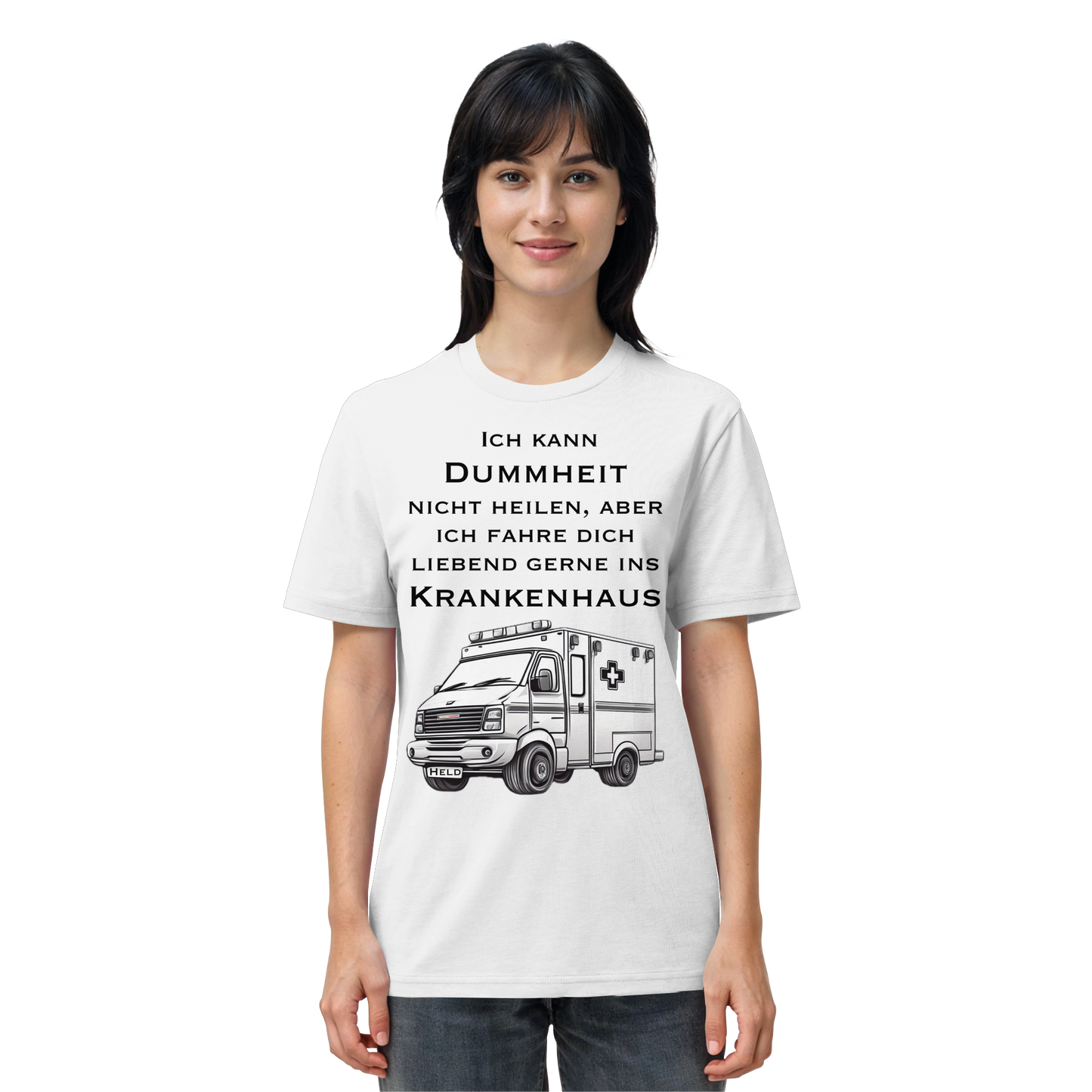Ich kann Dummheit nicht heilen, aber ich fahre dich liebend gerne ins Krankenhaus - Rettungsdienst - Organic Shirt