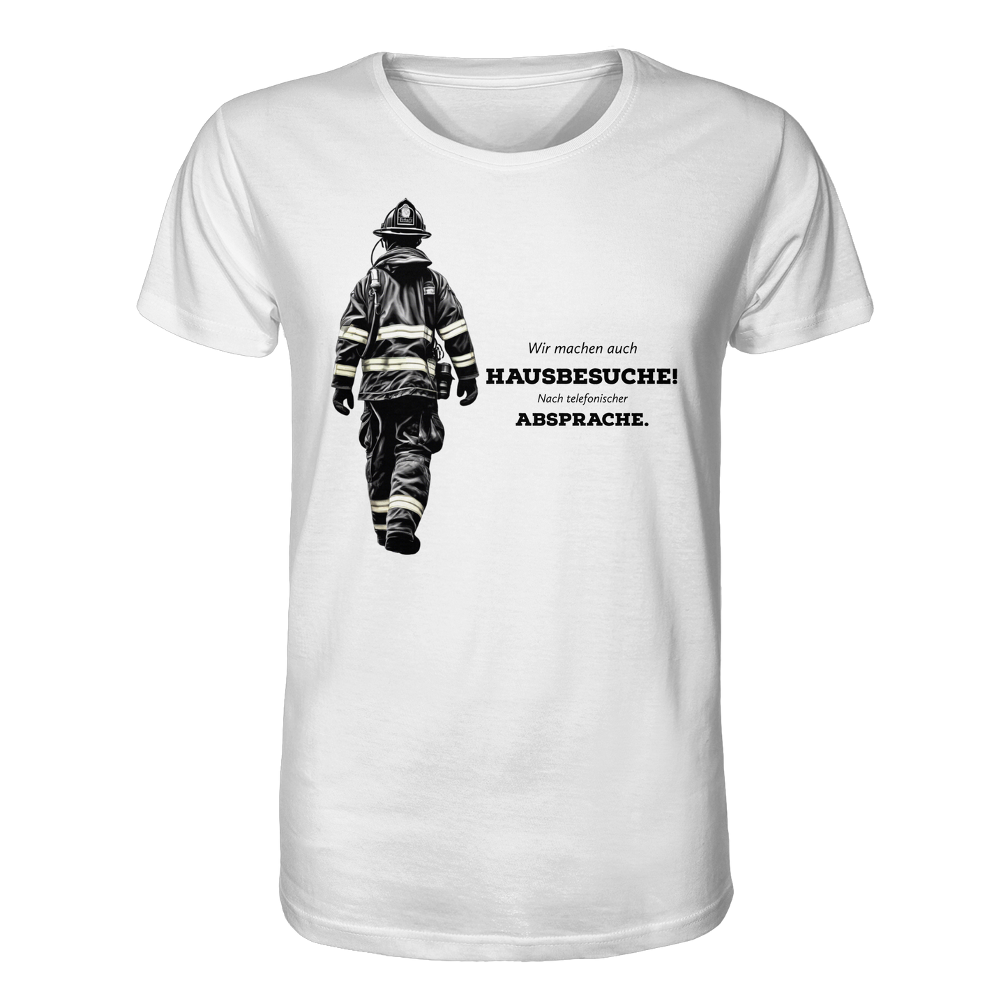 Wir machen auch Hausbesuche! Nach telefonischer Absprache. - Feuerwehr - Organic Shirt