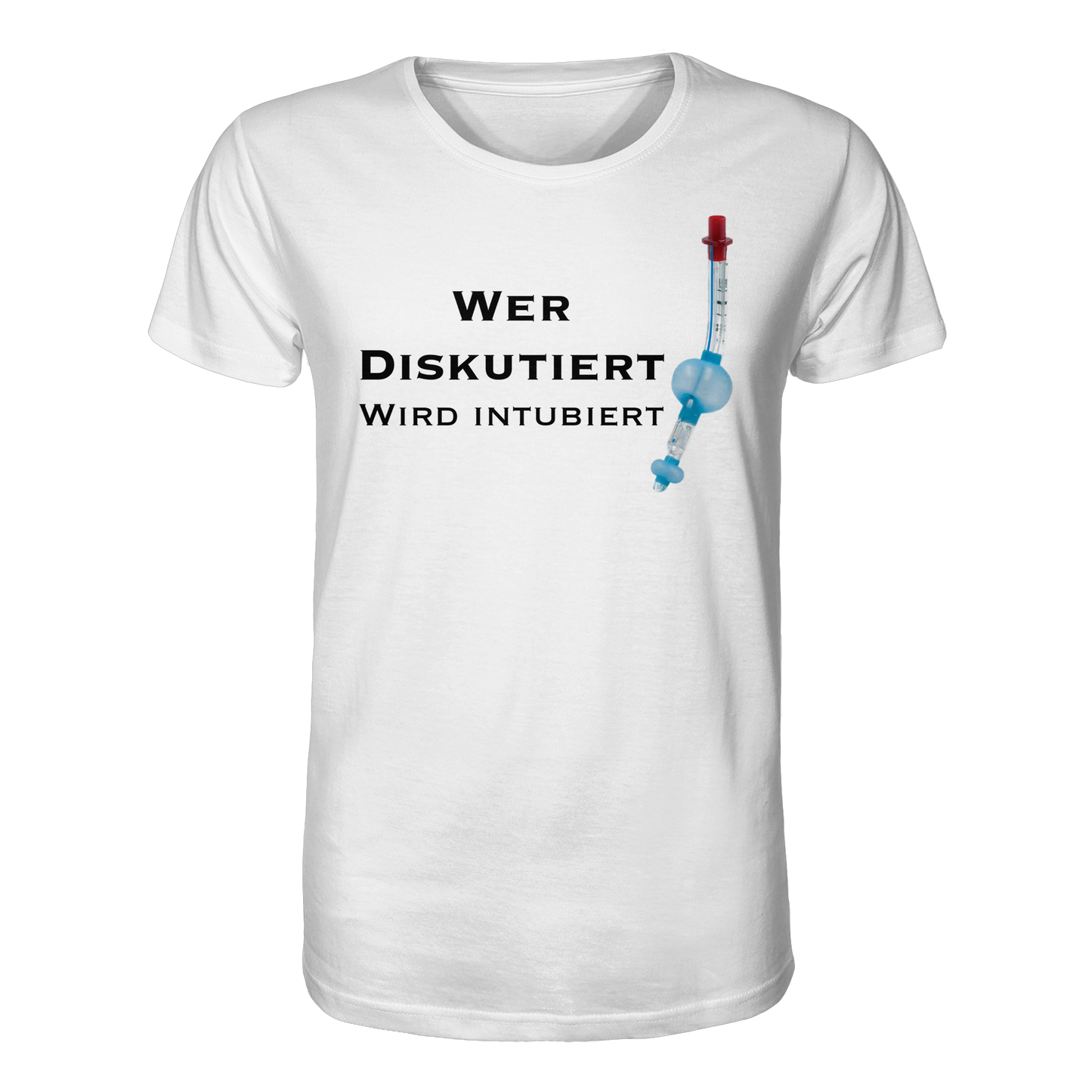 Wer diskutiert wird intubiert - Medizinhumor - Organic Shirt