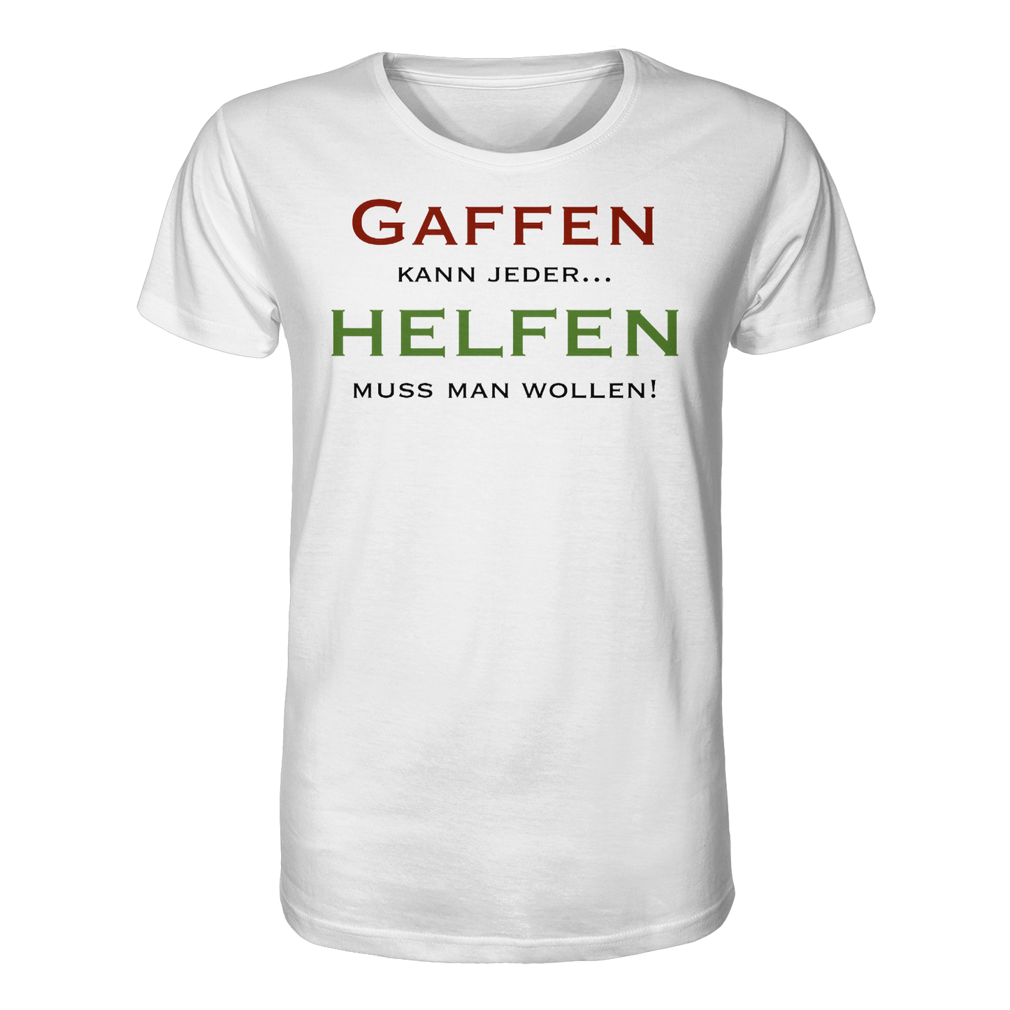 Gaffen kann jeder... HELFEN muss man wollen! - Rettungsdienst - Organic Shirt