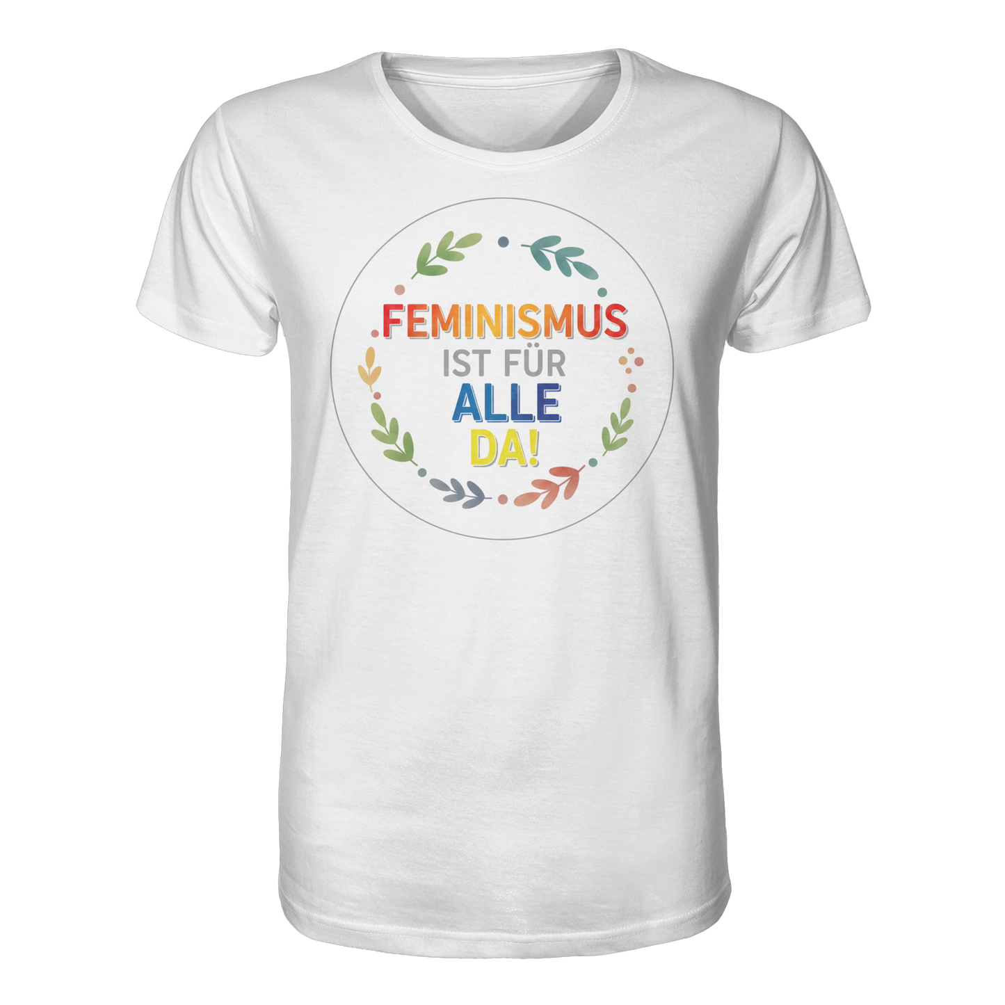 Feminismus ist für alle da - Organic Shirt