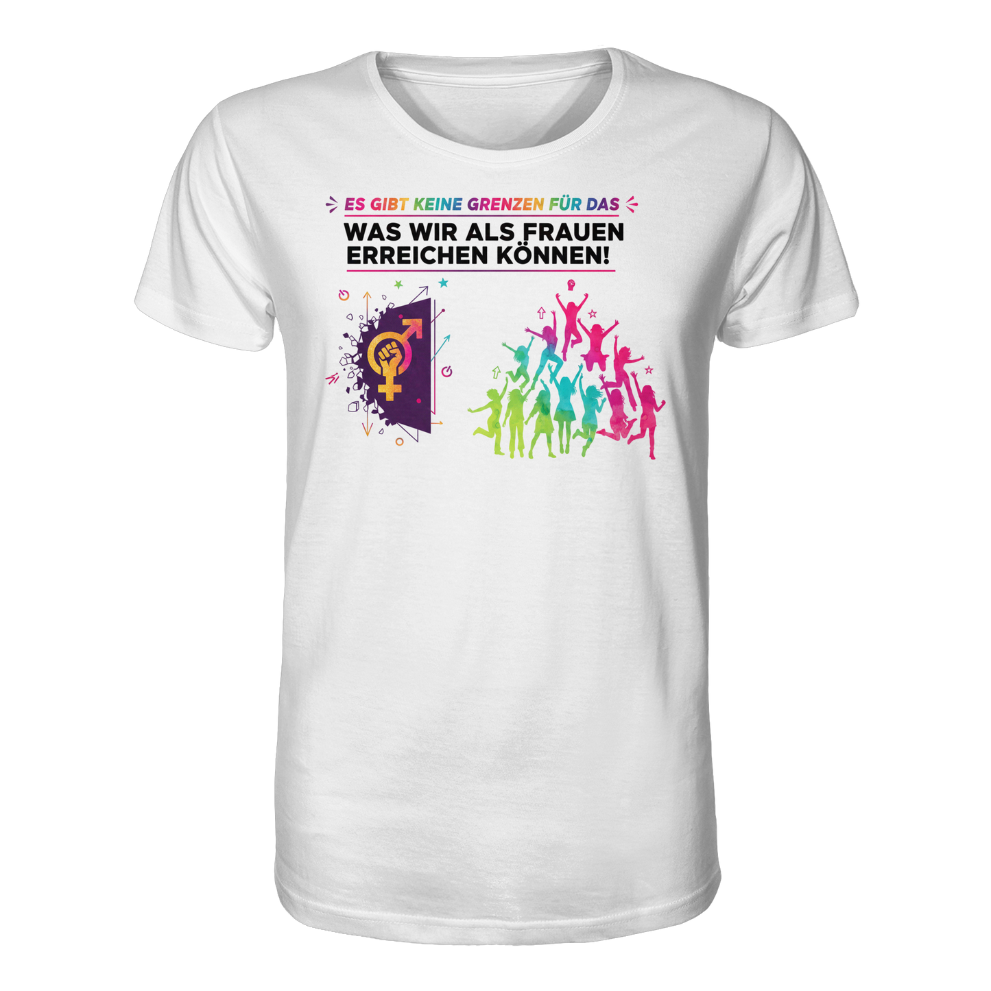 Es gibt keine Grenzen für das, was wir als Frauen erreichen können  - Frauenrechte - Organic Shirt