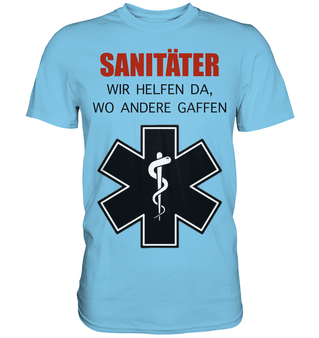 Sanitäter Wir helfen da, wo andere Gaffen - Premium Shirt