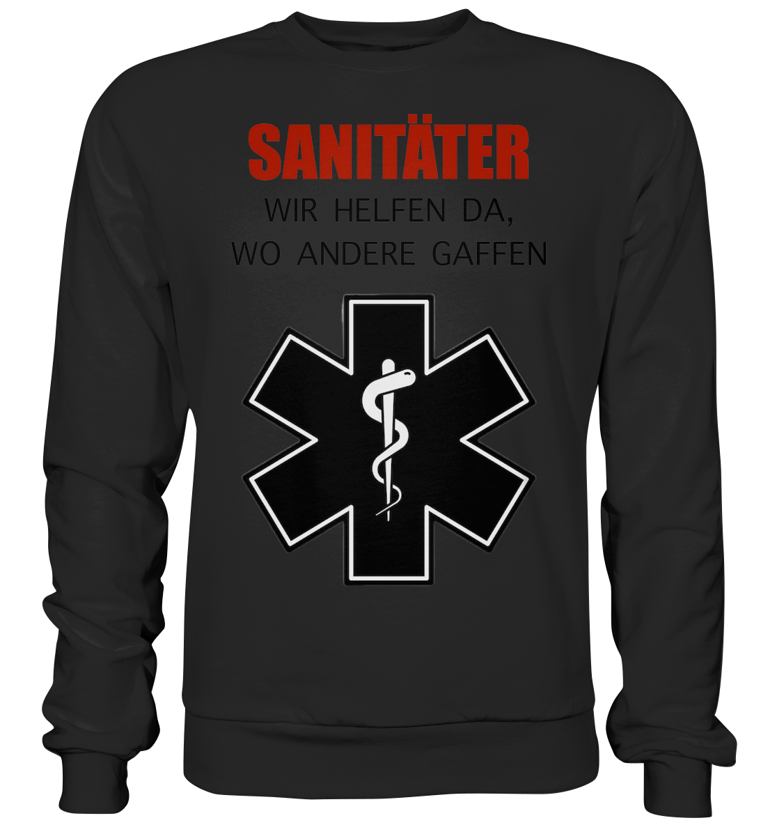 Sanitäter Wir helfen da, wo andere Gaffen - Premium Sweatshirt