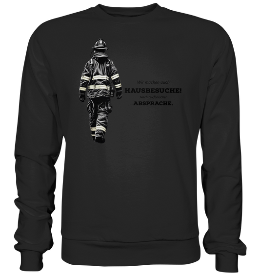 Wir machen auch Hausbesuche! - Feuerwehr - Premium Sweatshirt