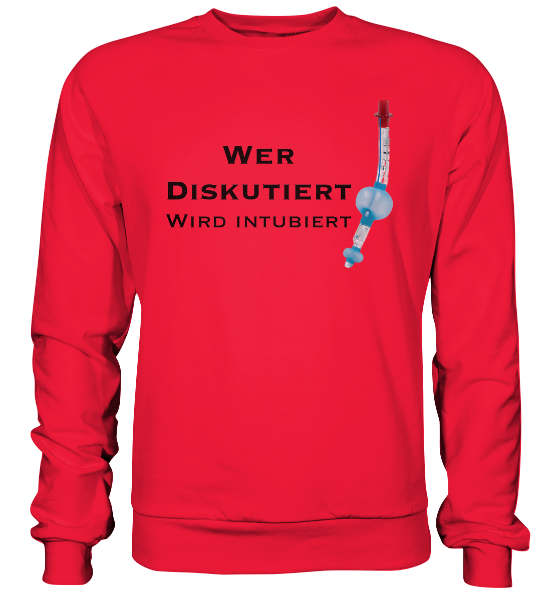 Wer diskutiert, wird intubiert. - Premium Sweatshirt