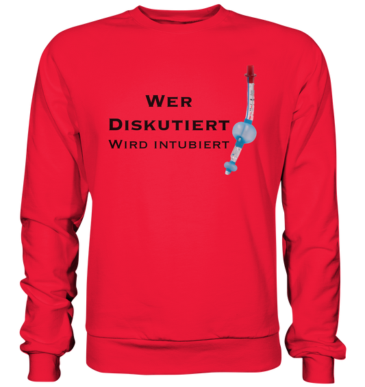 Wer diskutiert, wird intubiert. - Premium Sweatshirt