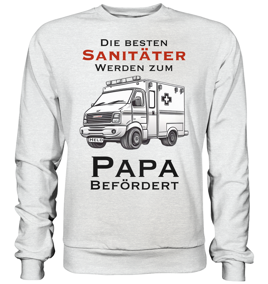 Die Besten Sanitäter werden zum Papa befördert. - Premium Sweatshirt