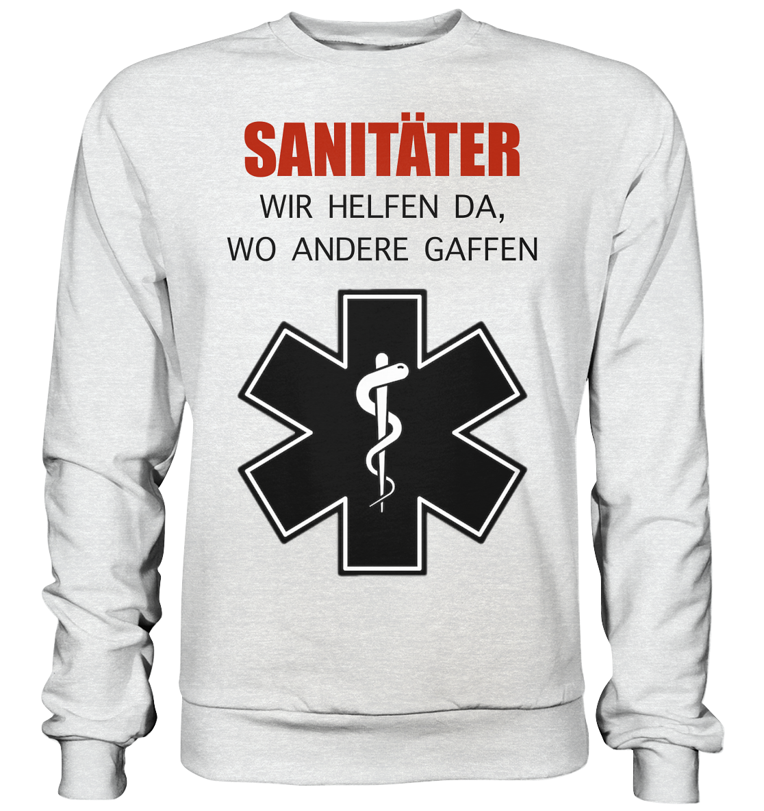 Sanitäter Wir helfen da, wo andere Gaffen - Premium Sweatshirt