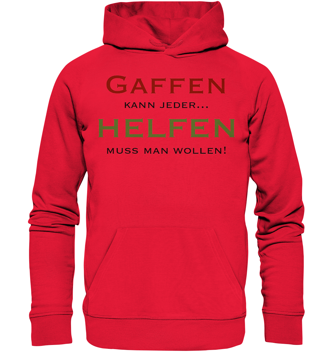 Gaffen kann jeder... Helfen muss man wollen! - Premium Unisex Hoodie