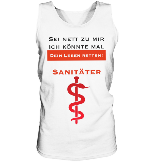 Sei nett zu mir - ich könnte mal dein Leben retten! - Tank-Top