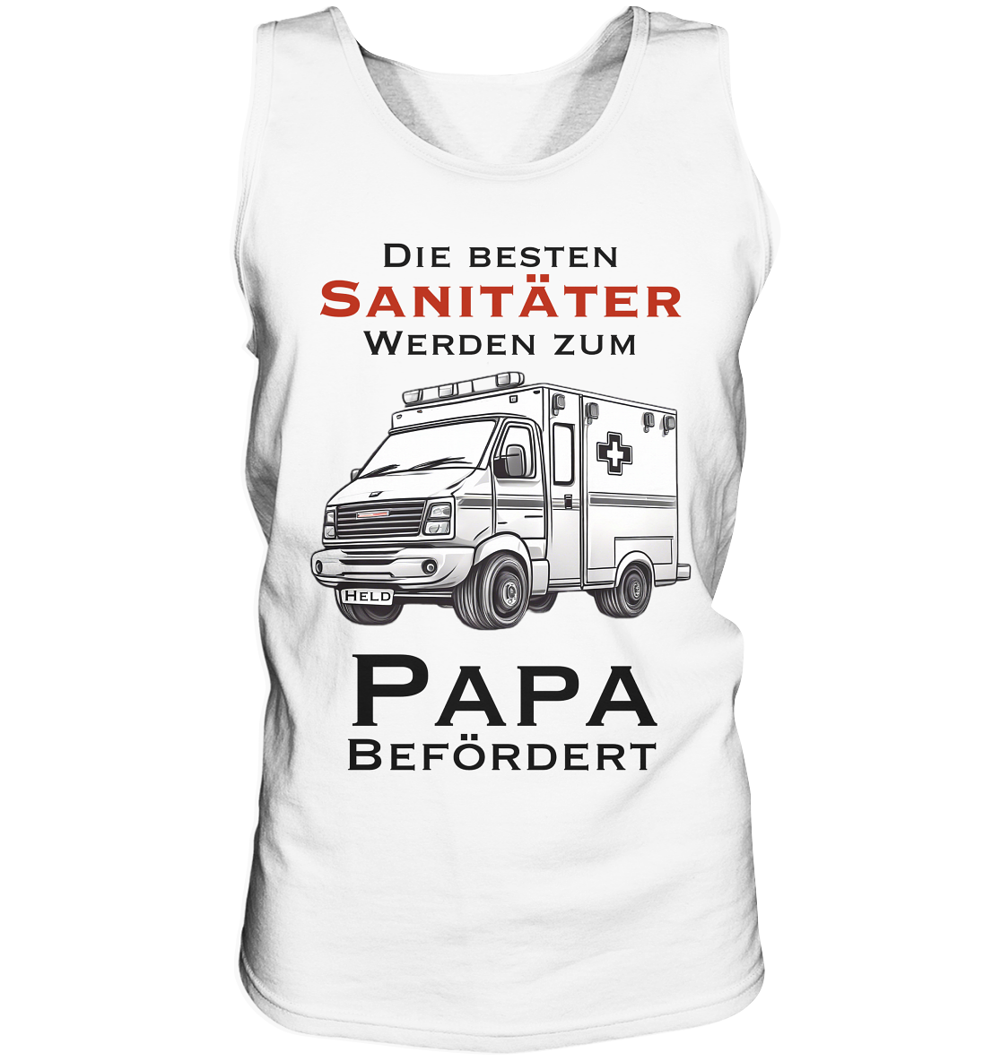 Die Besten Sanitäter werden zum Papa befördert. - Tank-Top