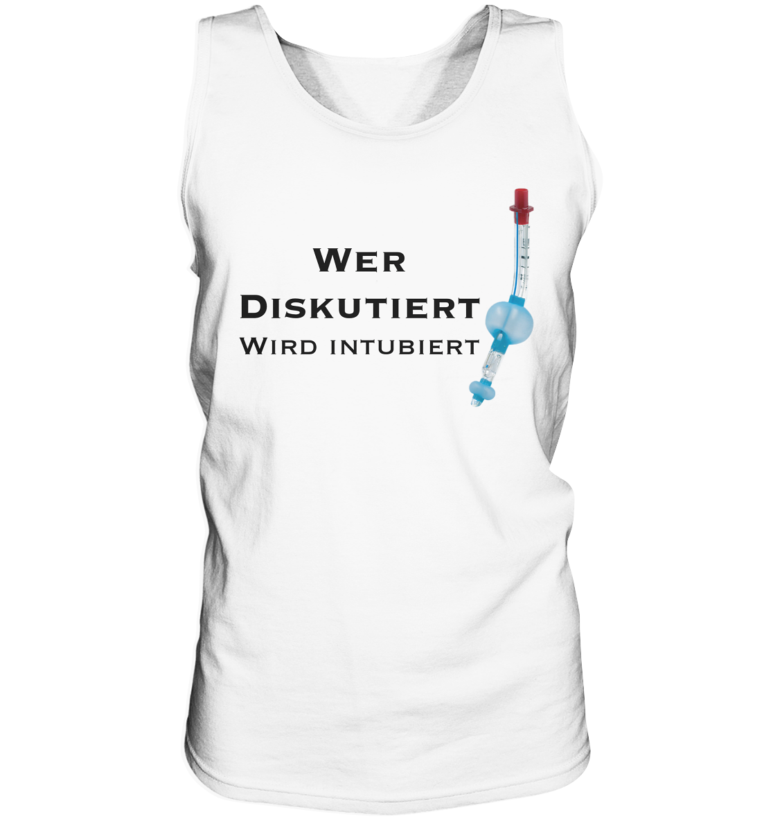 Wer diskutiert, wird intubiert. - Tank-Top