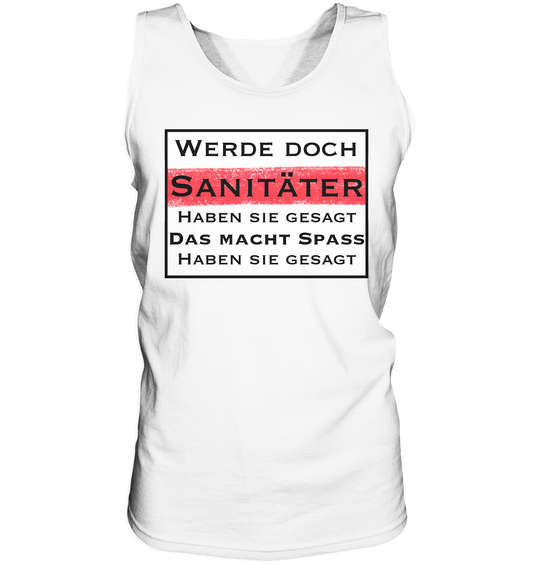 Werde doch Sanitäter, haben Sie gesagt. - Tank-Top