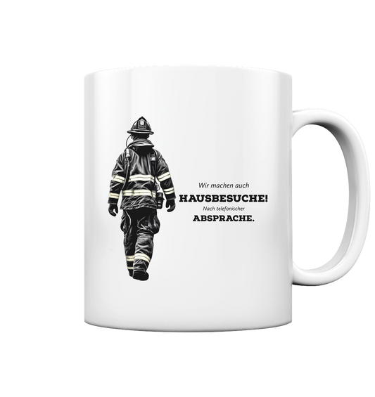 Wir machen auch Hausbesuche! - Feuerwehr - Tasse glossy