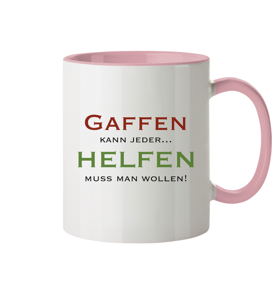 Gaffen kann jeder... Helfen muss man wollen! - Tasse zweifarbig